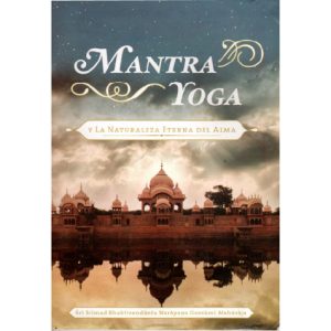 MANTRA YOGA Y LA NATURALEZA ETERNA DEL ALMA